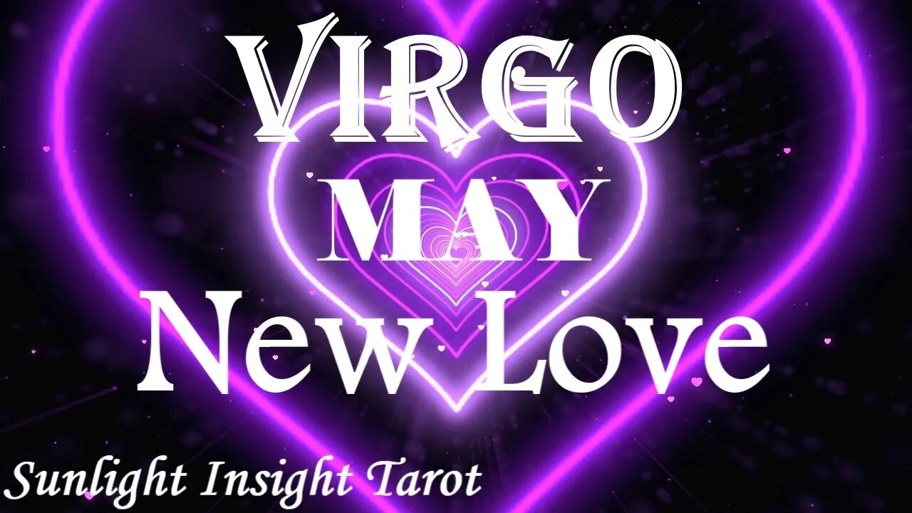 Virgo *You'll Be Shocked How You Meet This New Person in This Type of Situation* May New Love