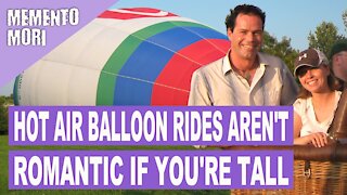 Hot Air Balloon Rides Aren't Romantic If You're Tall