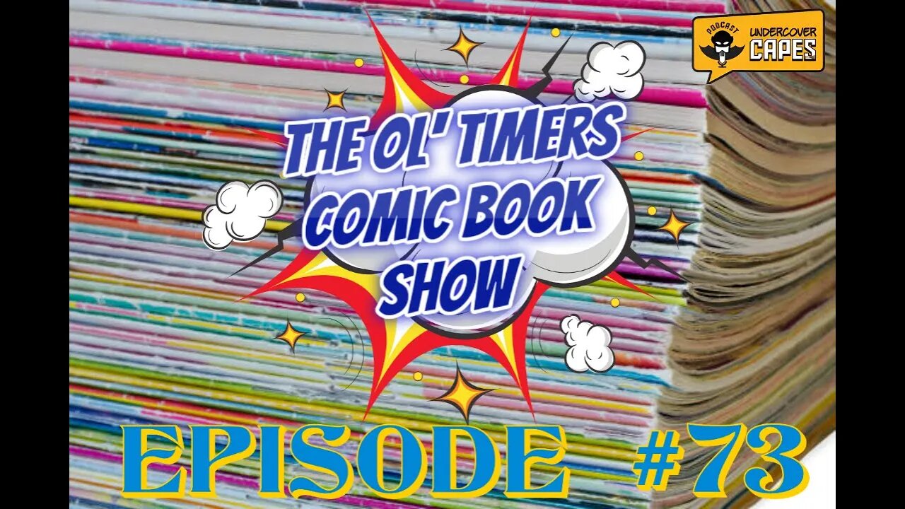 The Ol’ Timers Comic Book Show #73