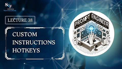 38. Custom Instructions Hotkeys | Skyhighes | Prompt Engineering