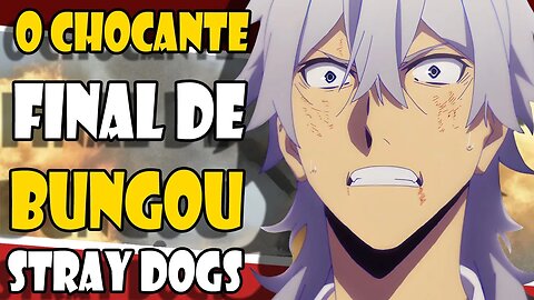 O destino de DAZAI! Fyodor é JESUS e Fukuzawa o MITO! Final temporada 5 de Bungou Stray Dogs