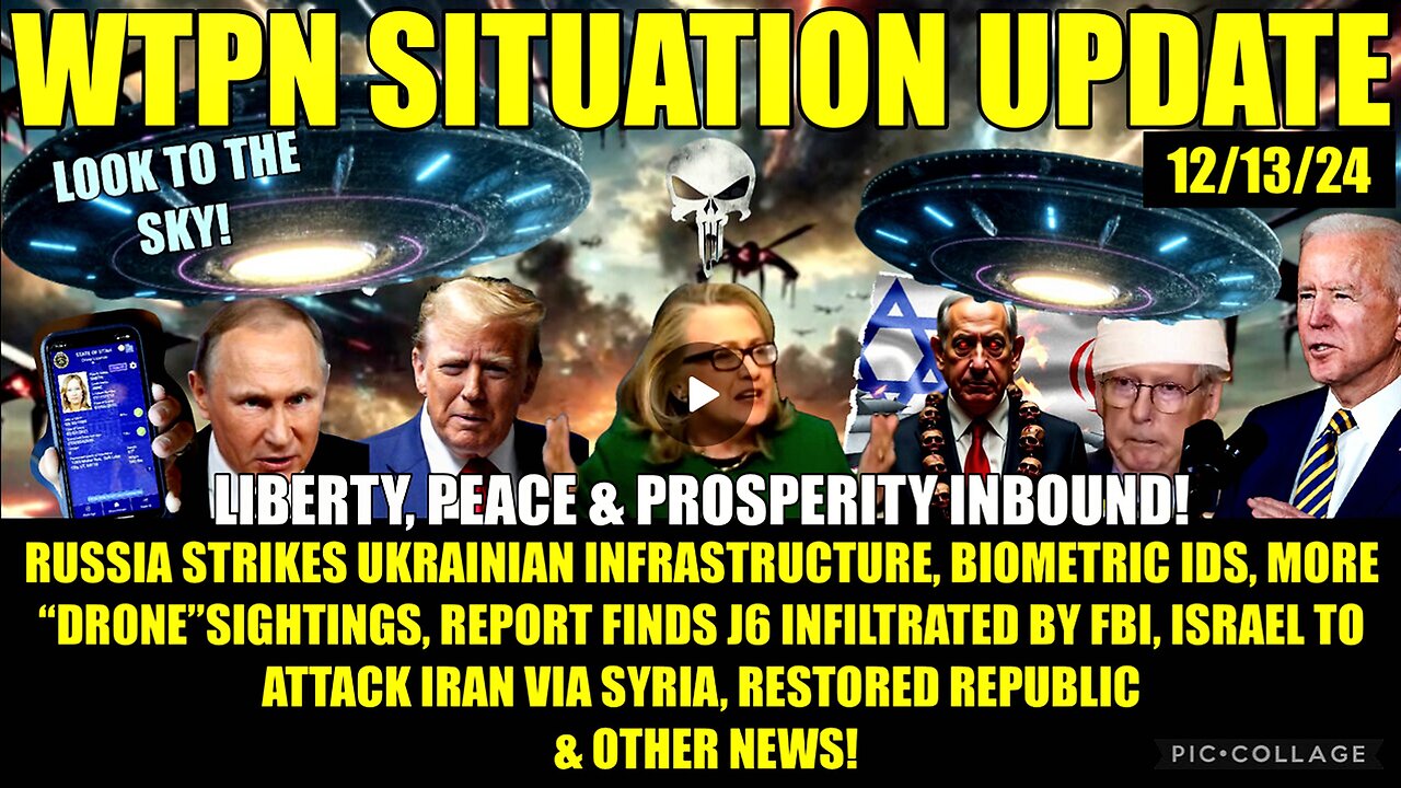 12/13/24 “RUSSIA STRIKES BACK, MORE “DRONE” SIGHTINGS, DIGITAL ID, J6 REPORT, ISRAEL/IRAN”
