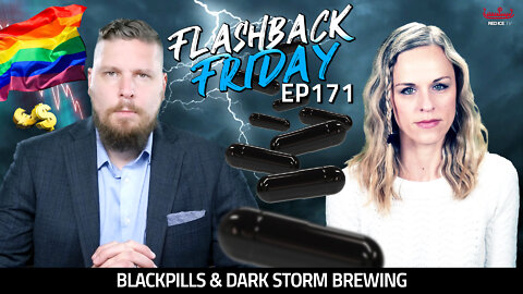 Blackpills & Dark Storm Brewing - FF Ep171