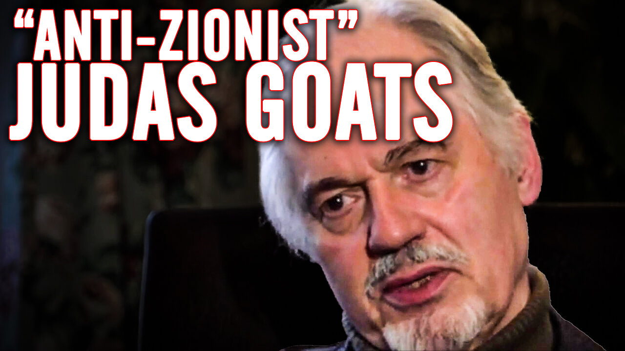 Controlled Opposition "Anti-Zionist" Judas Goats