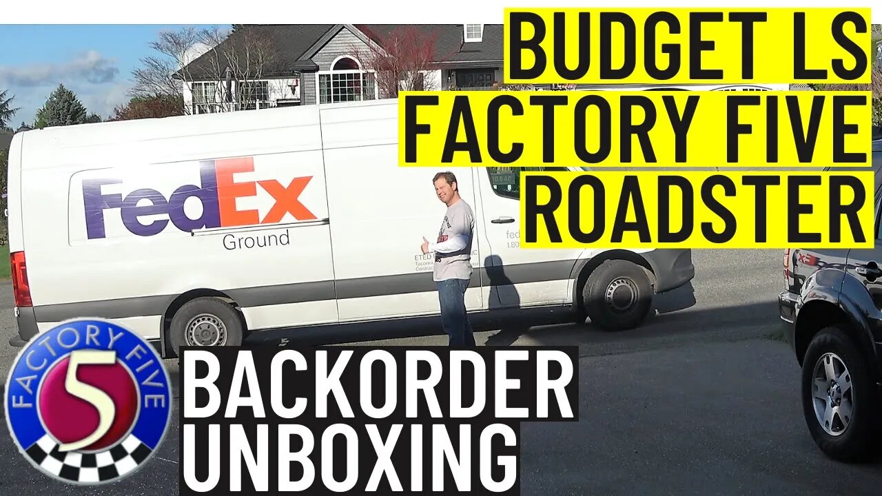 Budget LS Factory Five Roadster | Backorder Unboxing 3