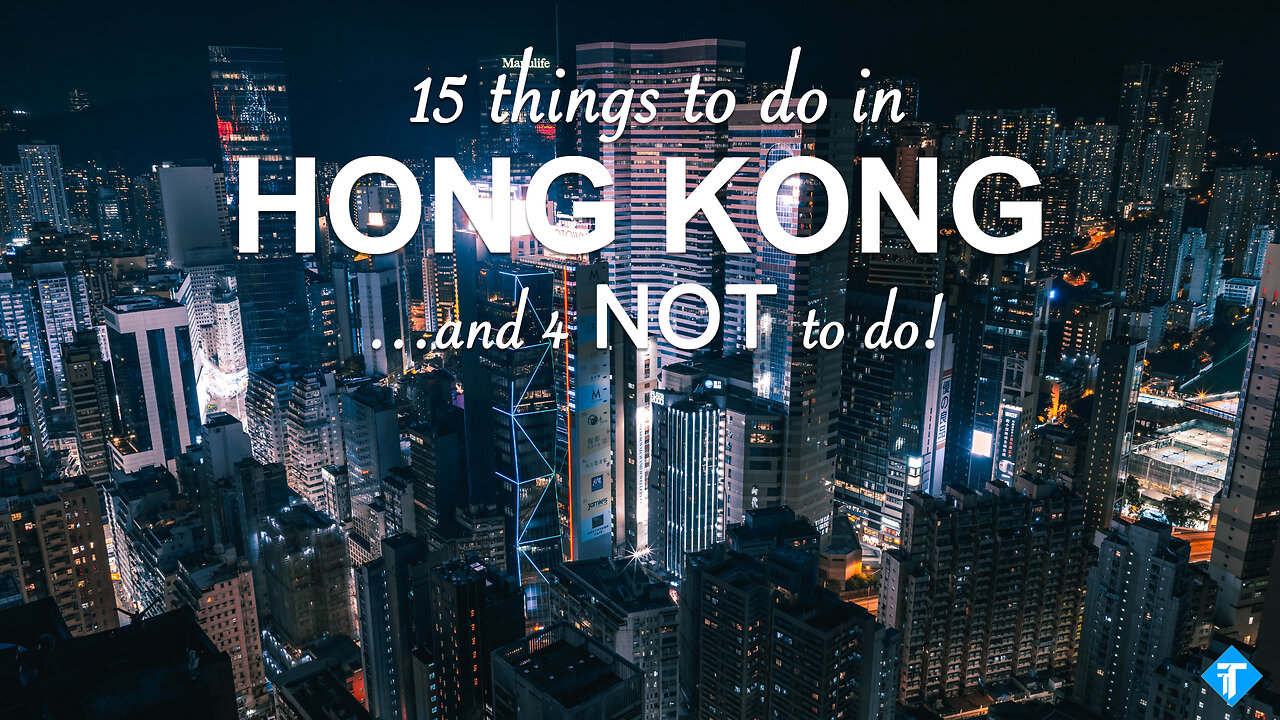 15 things to do (and 4 NOT to do) in Hong Kong - Travel Guide.