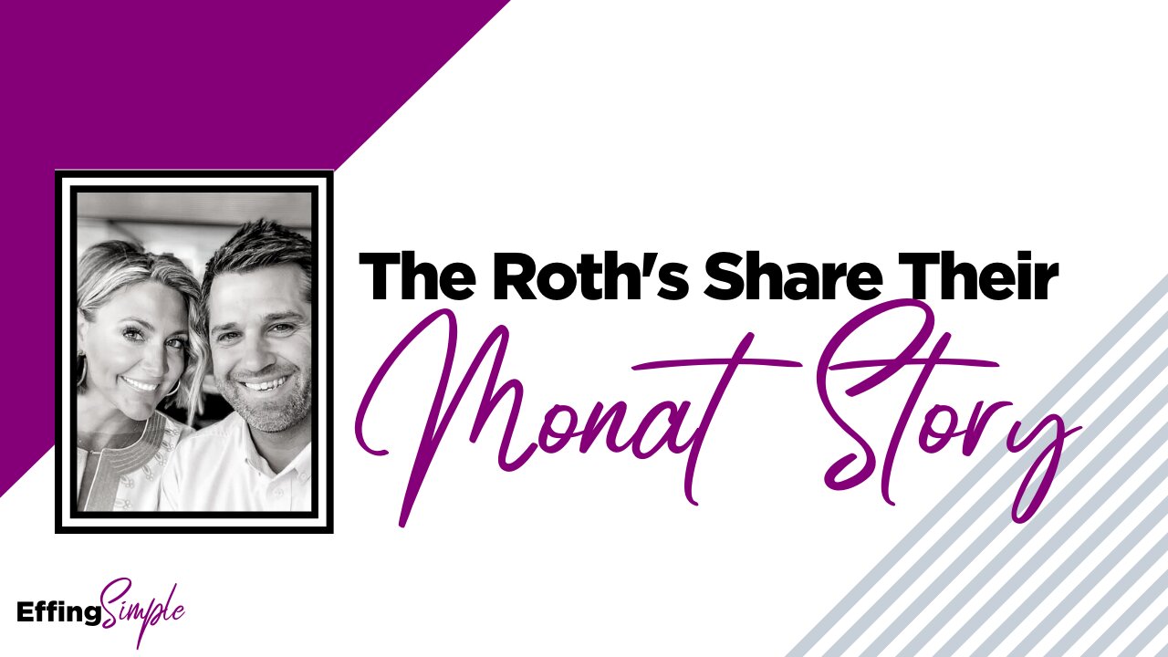 The Roth's Share Their Monat Story!