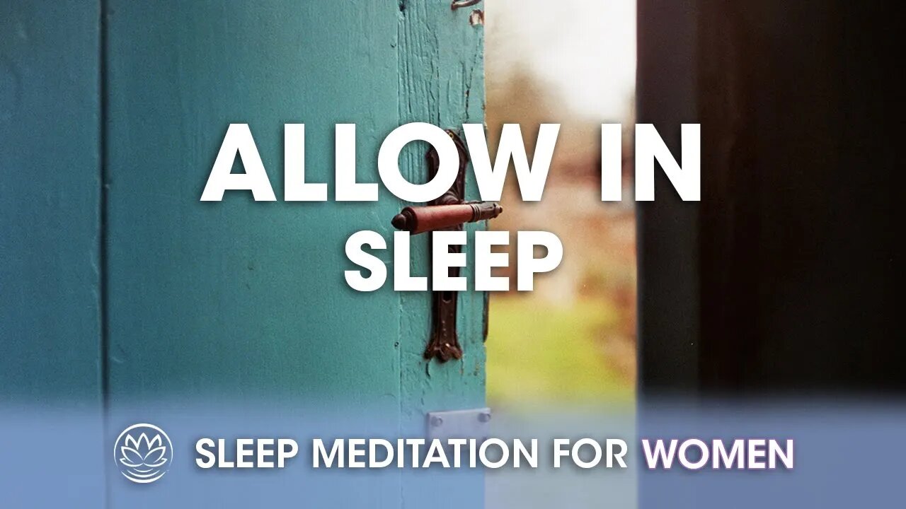 Allow It In Tonight // Sleep Meditation for Women