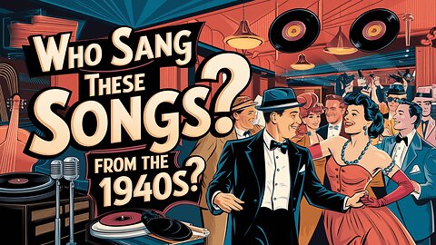 Who Sang These 40s Songs?