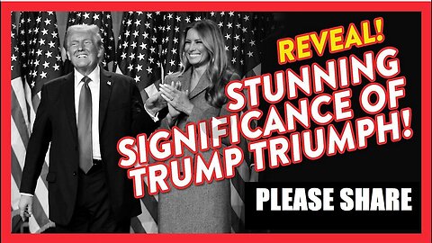 REVEAL! STUNNING SIGNIFICANCE OF TRUMP TRIUMPH!