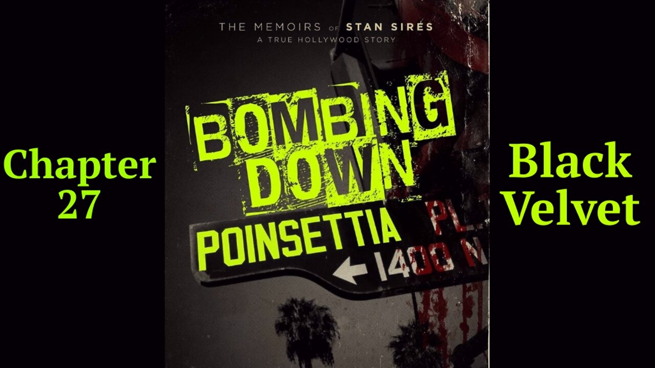 Bombing Down Poinsettia Chapter 27 'Black Velvet' (podcast audio version)