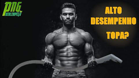 Alto Desempenho. Topa? - PNG Biolimpeza