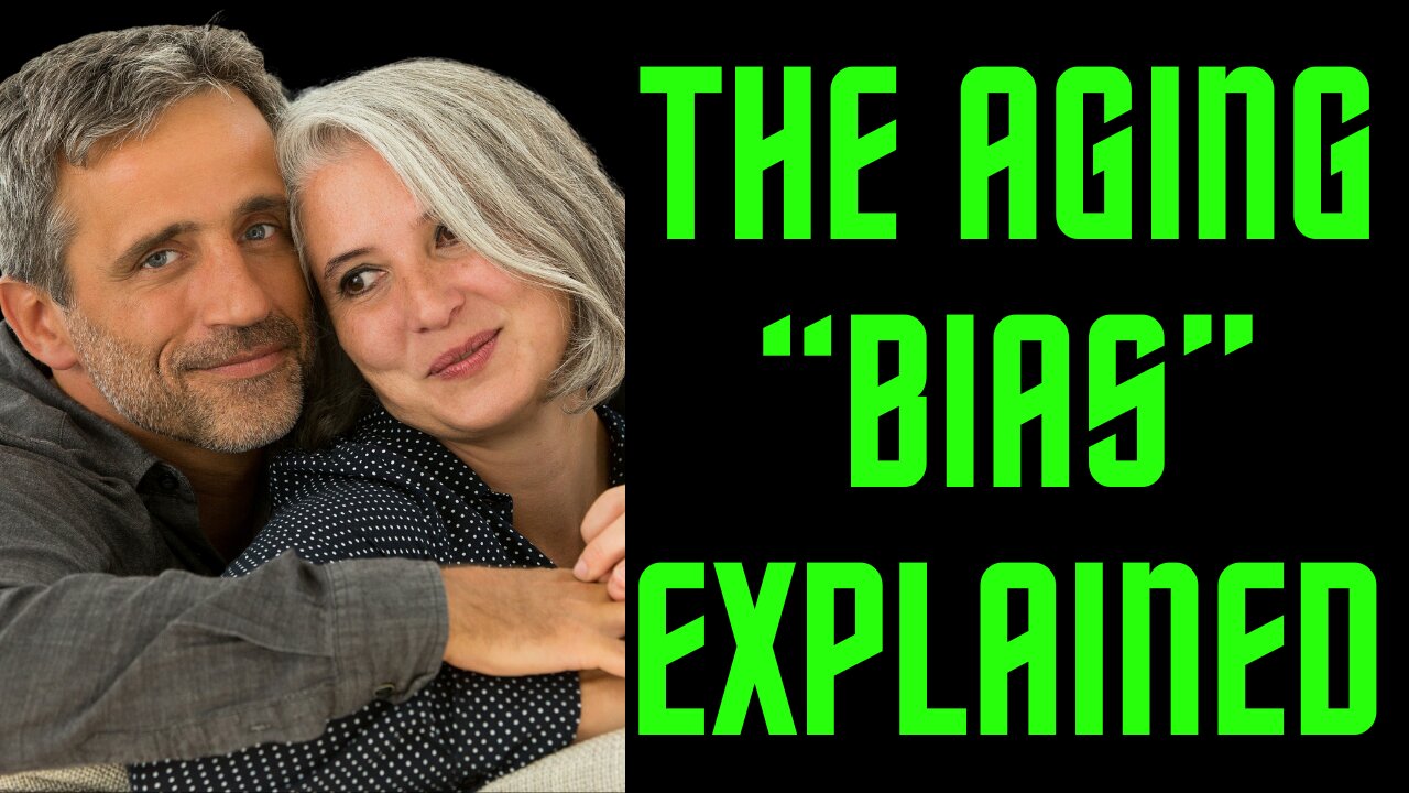 The Aging Bias Explained