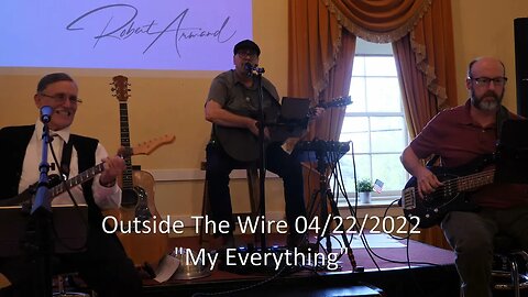 Robert Armand - "My Everything" - Outside the Wire Banquet 4/24/2022