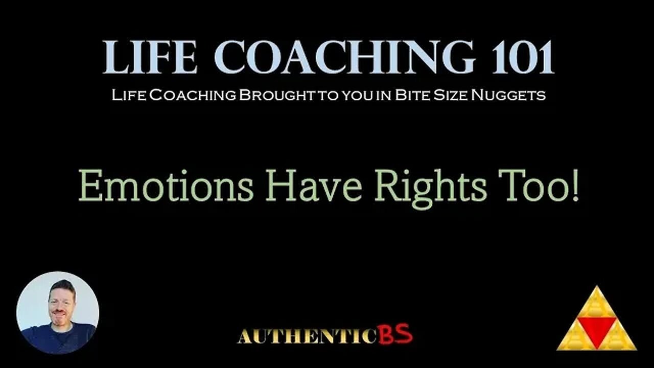 Life Coaching 101 - Emotions Have Rights Too!