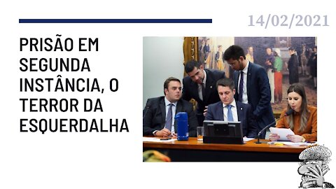 Prisão em segunda instância, o terror da esquerdalha