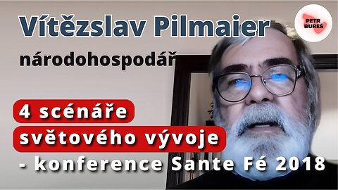 Vítězslav Pilmaier: Na konferenci v Santa Fé v r. 2018 byl přijat 3. scénář. Co se stalo za 2 roky?