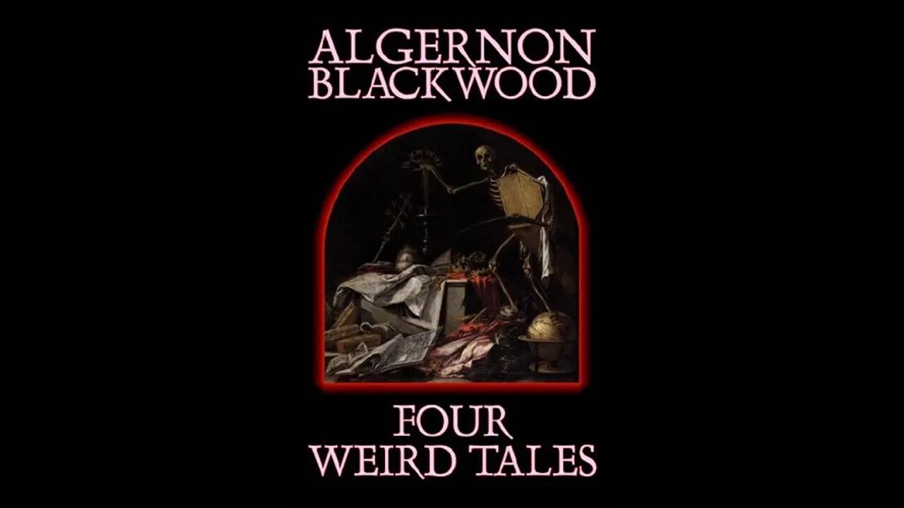 Four Weird Tales by Algernon Blackwood - Audiobook