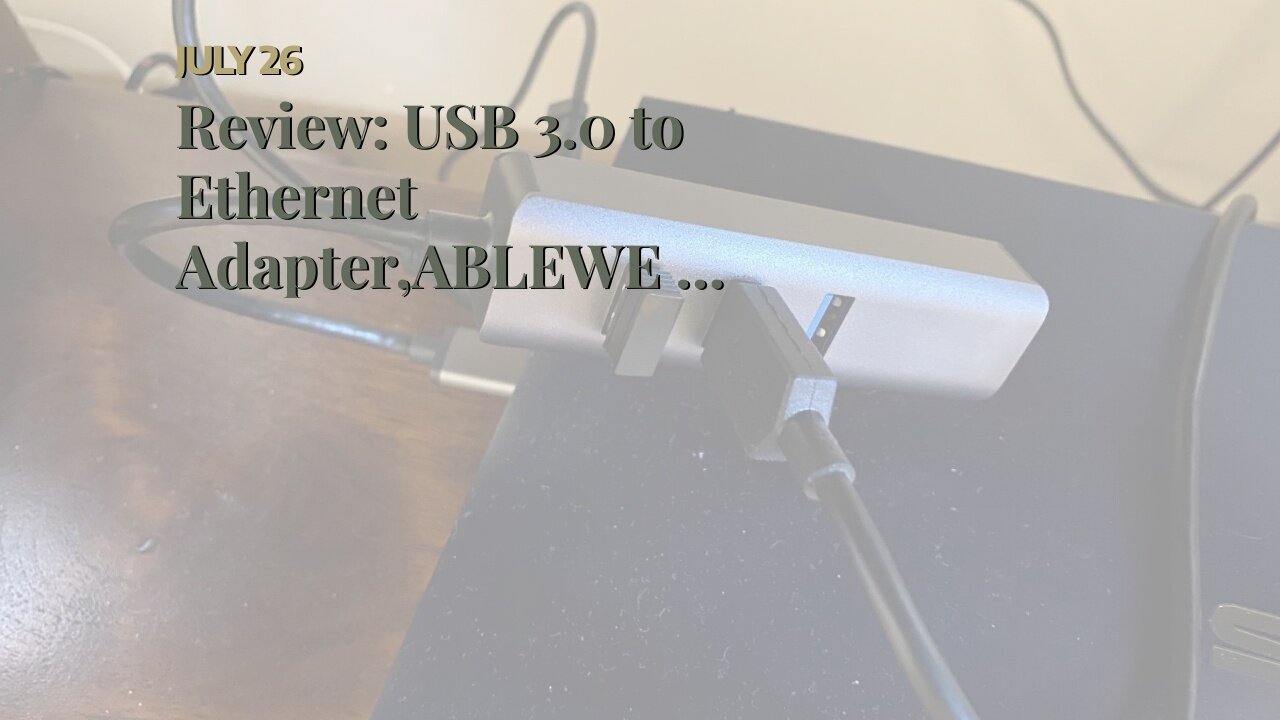 Review: USB 3.0 to Ethernet Adapter,ABLEWE 3-Port USB 3.0 Hub with RJ45 10/100/1000 Gigabit Eth...