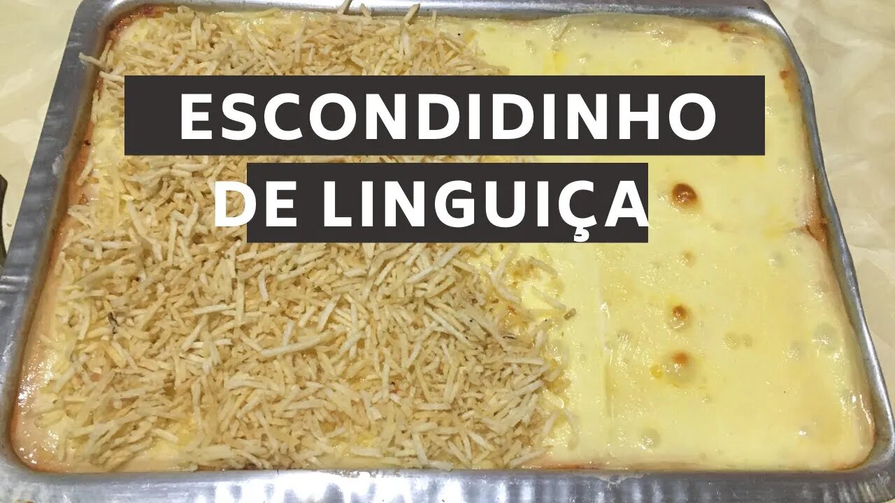 Escondidinho de linguiça- Receita fácil e gostosa