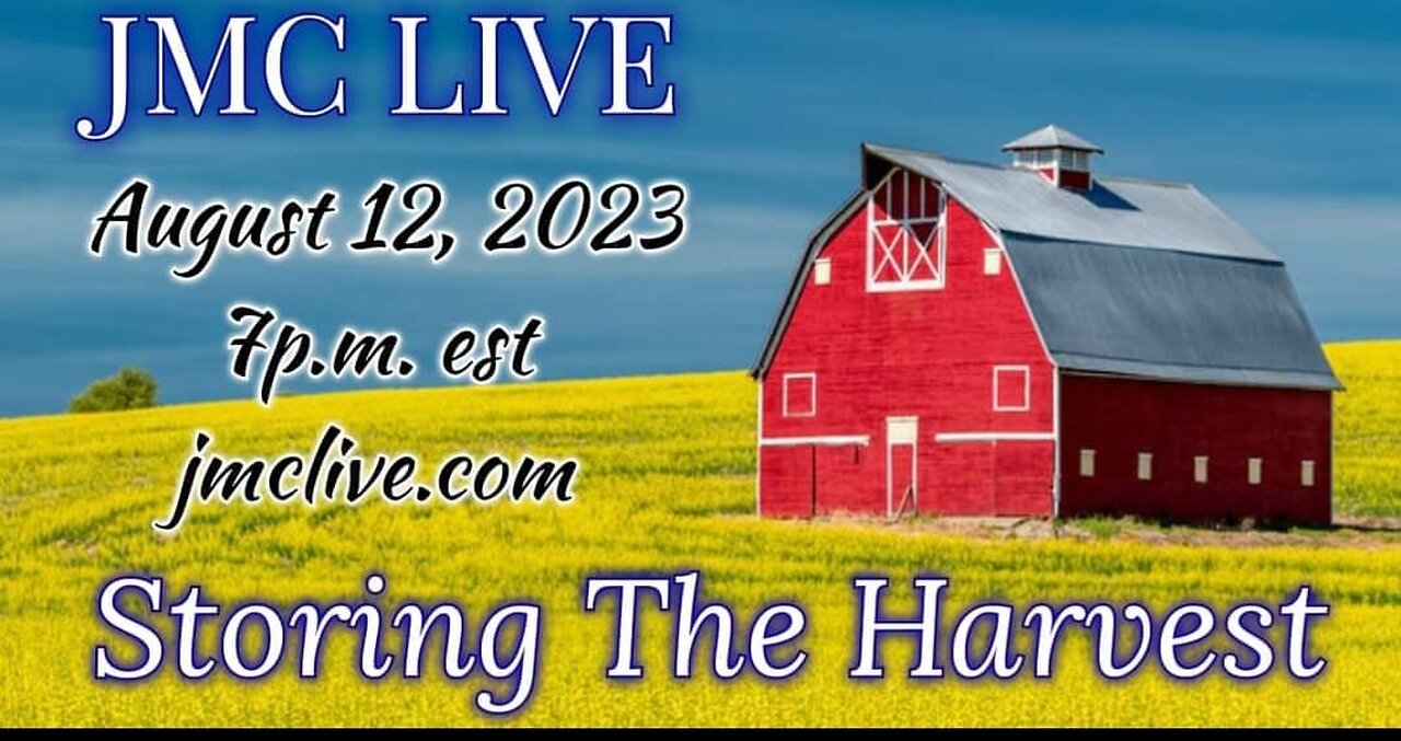 JMC Live 8-12-2023 Storing The Harvest