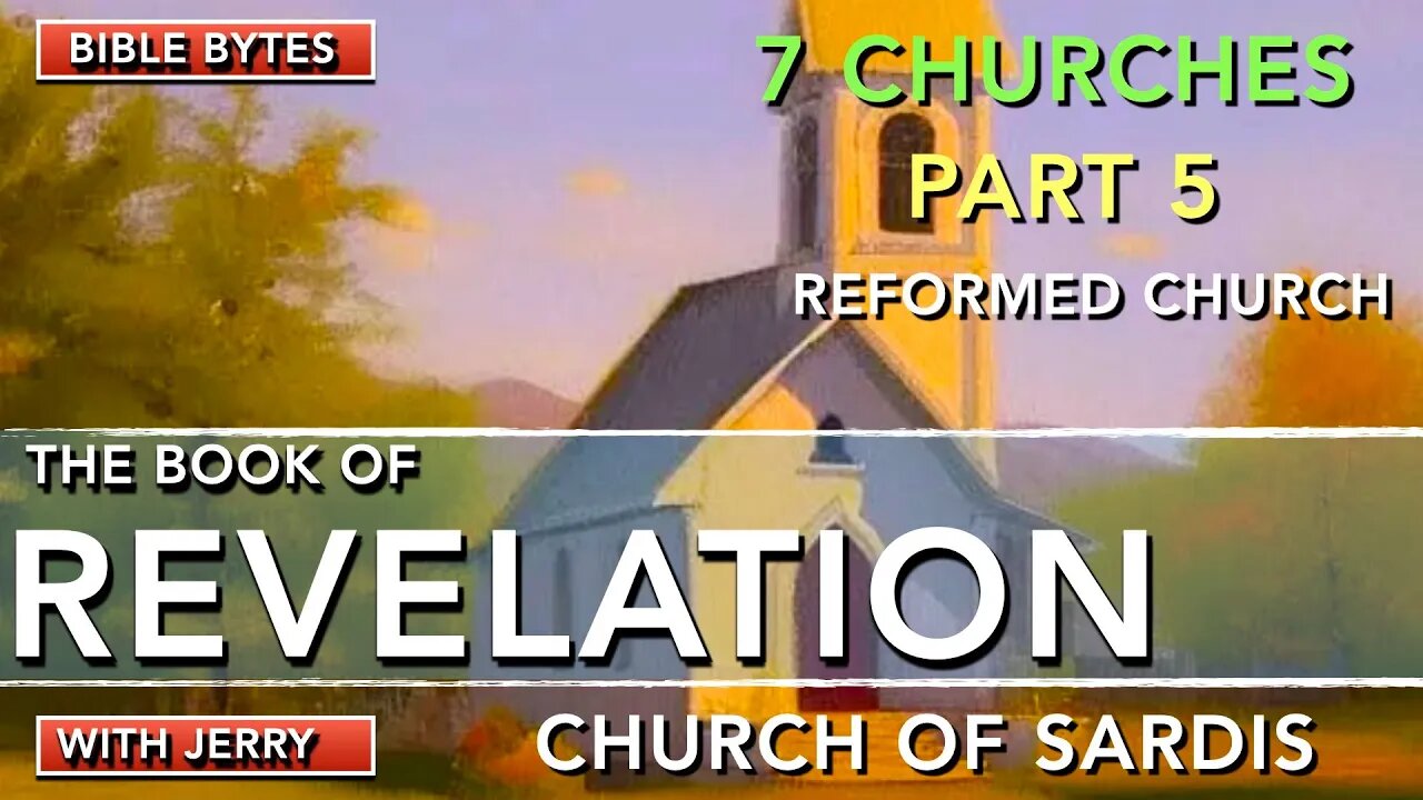 REVELATION 3:1-6 | PART 5 - THE SEVEN CHURCHES | CHURCH AT SARDIS | JUST JERRY | BIBLE BYTES |