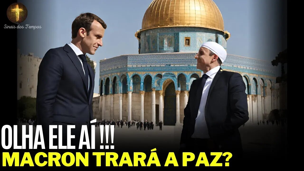 MACRON TRARÁ A PAZ ? União Europeia agiliza paz entre Israel e Palestina