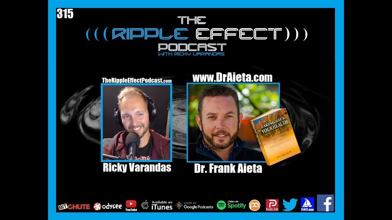 The Ripple Effect Podcast #315 (Dr. Frank Aieta | Naturopathic Medicine Vs Conventional Medicine)