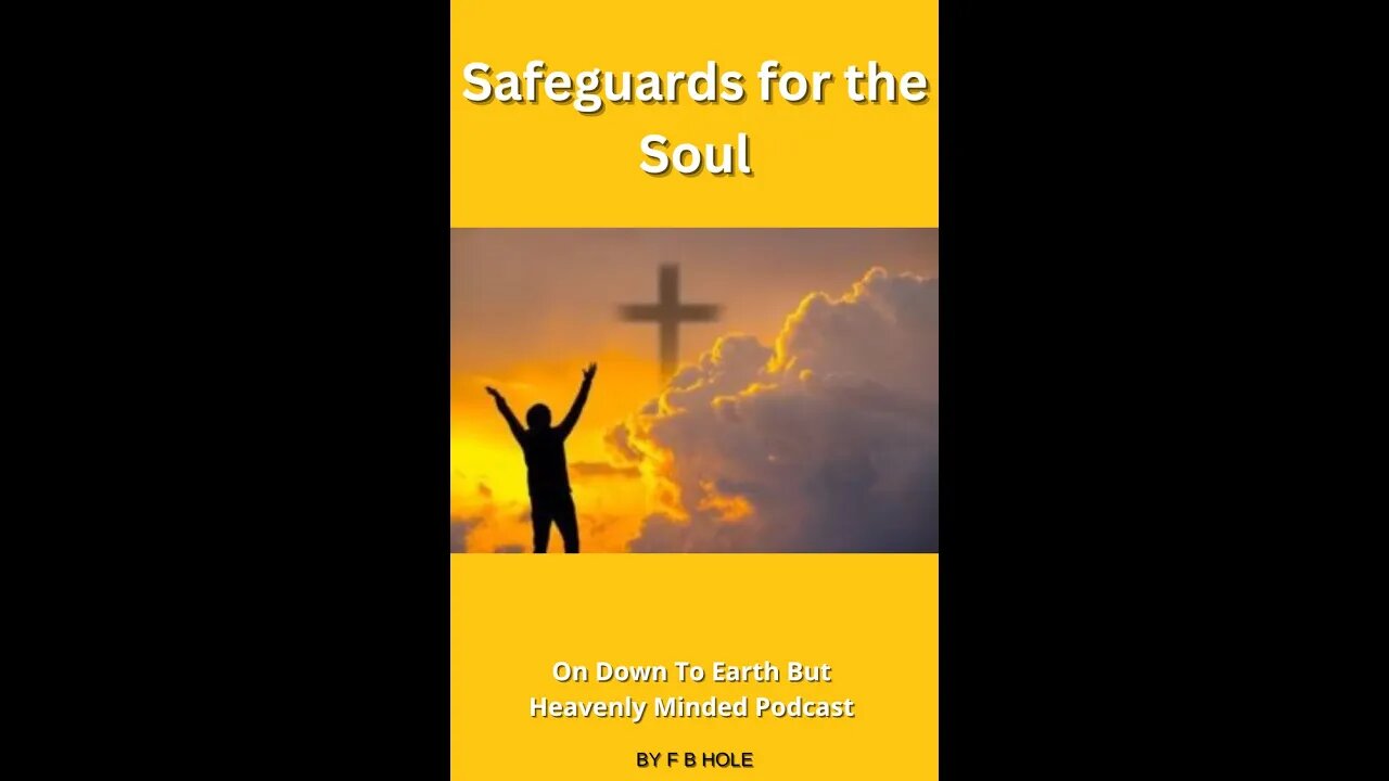 Safeguards for the Soul, On Down to Earth But Heavenly Minded Podcast