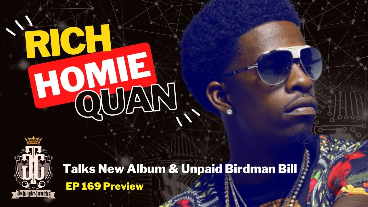 Rich Homie Quan Talks Rich Gang & Birdman's Business Practices