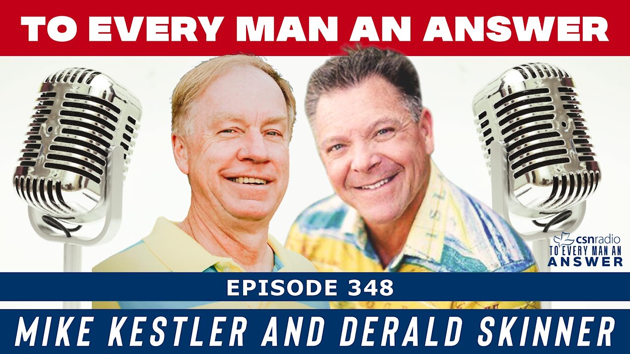 Episode 348 - Derald Skinner and Mike Kestler on To Every Man An Answer