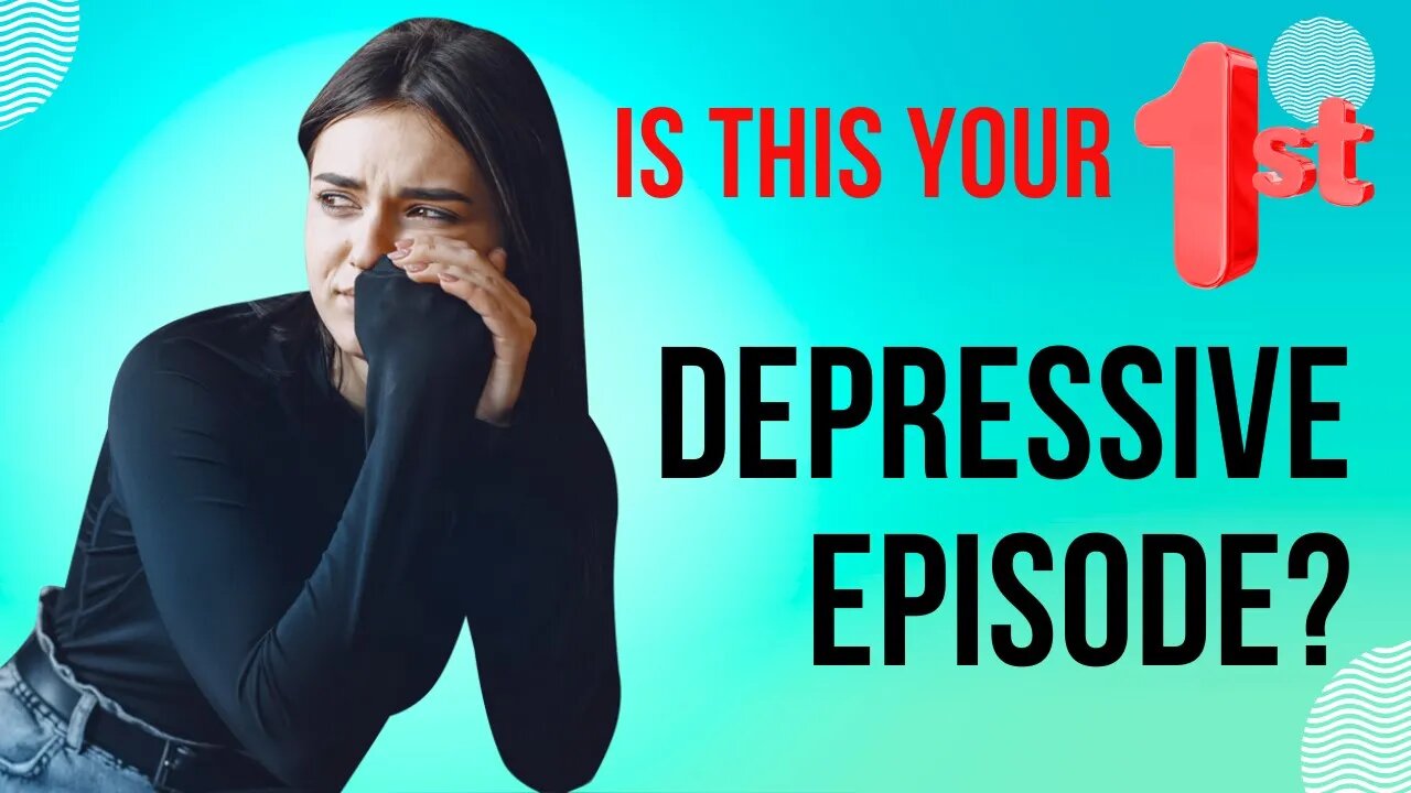 The Warning Signs of Your First Depressive Episode