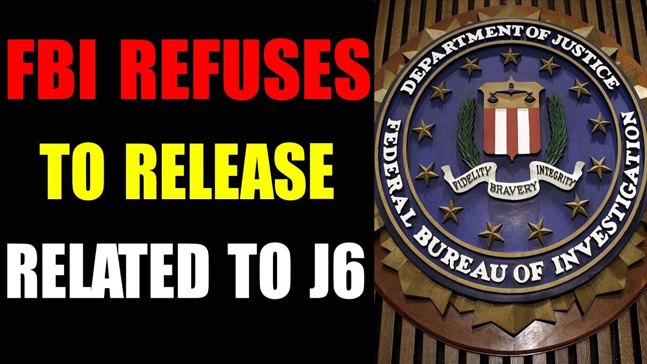 FBI REFUSES TO RELEASE THOUSANDS OF PAGES RELATED TO J6 - TRUMP NEWS