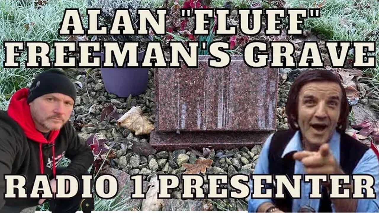 Alan " Fluff" Freeman's Grave - Famous Graves