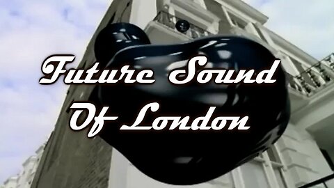 Future Sound of London - My Kingdom