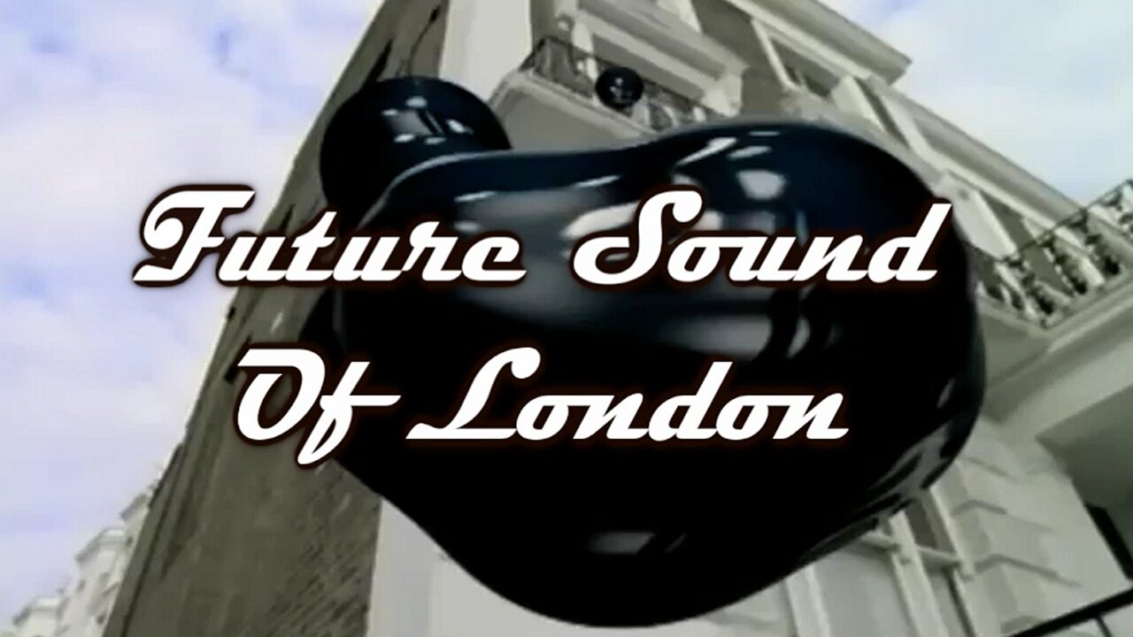 Future Sound of London - My Kingdom