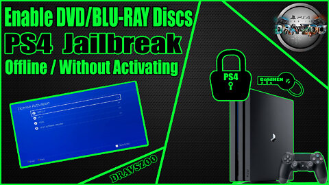 Enable DVD/BLU-RAY Discs on a Jailbroken PS4 Offline Without Activating