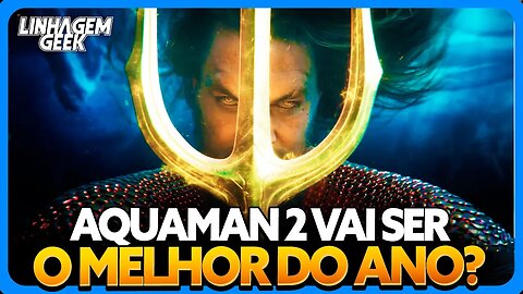 A SALVAÇÃO DA DC! ANÁLISE DO TRAILER AQUAMAN 2