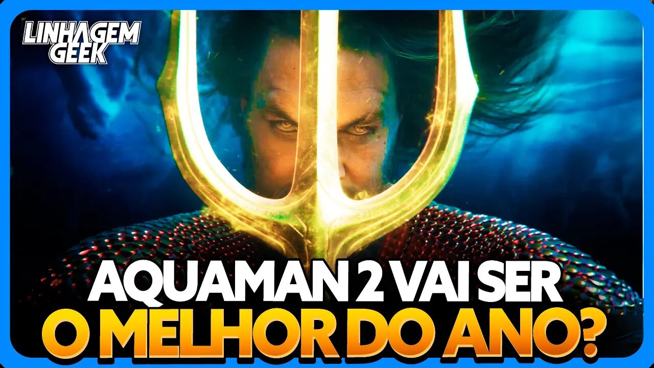 A SALVAÇÃO DA DC! ANÁLISE DO TRAILER AQUAMAN 2