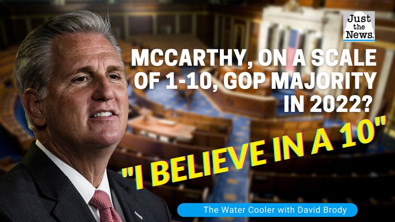 McCarthy says on a scale of 1-10, winning back the GOP Majority in 2022: "I believe in a 10."