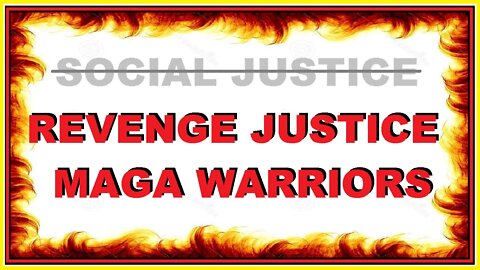 REVENGE JUSTICE MAGA WARRIORS ARRIVE JANUARY 2023