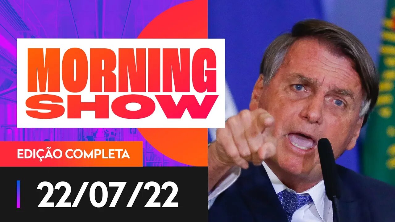 BOLSONARO SOBRE CORRUPÇÃO: "SE PROCURAR, VAI ACHAR" - MORNING SHOW - 22/07/2022