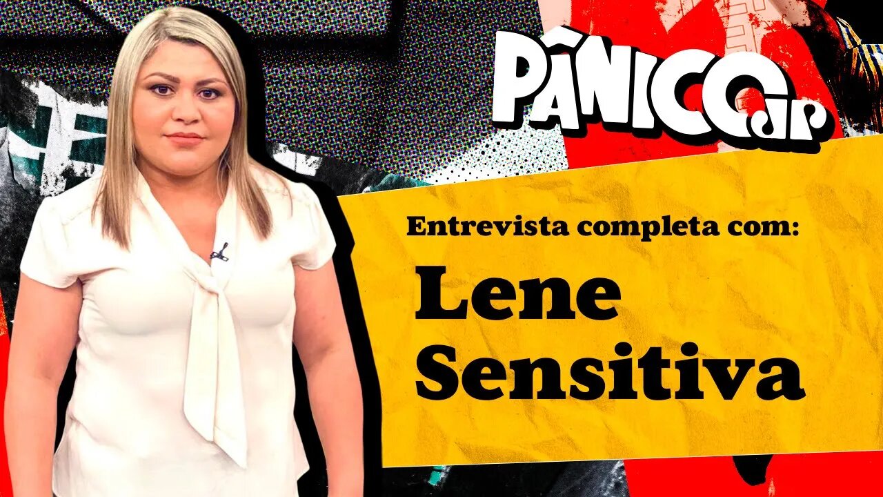 LENE SENSITIVA FAZ PREVISÕES BOMBÁSTICAS NO PÂNICO; CONFIRA NA ÍNTEGRA