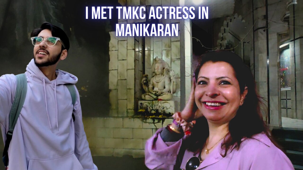 I met TMKC actress in Manikaran Himachal/ vlog 2