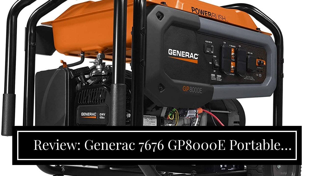 Review: Generac 7676 GP8000E Portable Generator, Orange, Black