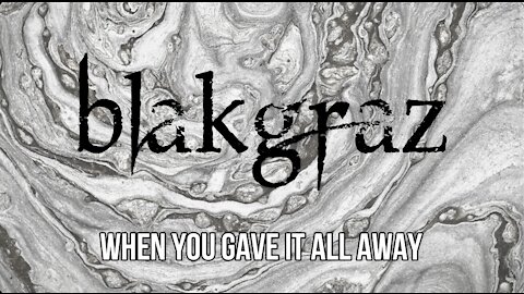 When You Gave It All Away by Blakgraz