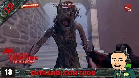 DEAD ISLAND RIPTIDE - ENTRAMOS COM TUDO - 19