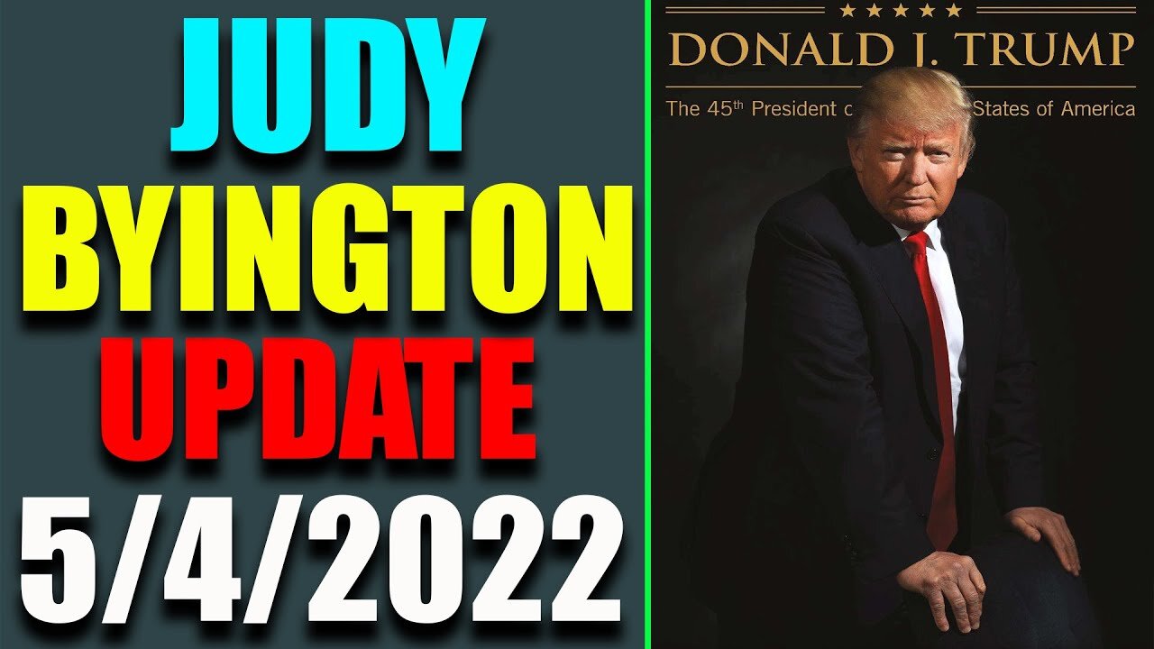 JUDY BYINGTON INTEL: RESTORED REPUBLIC VIA A GCR HUGE UPDATE AS OF MAY4, 2022 - TRUMP NEWS