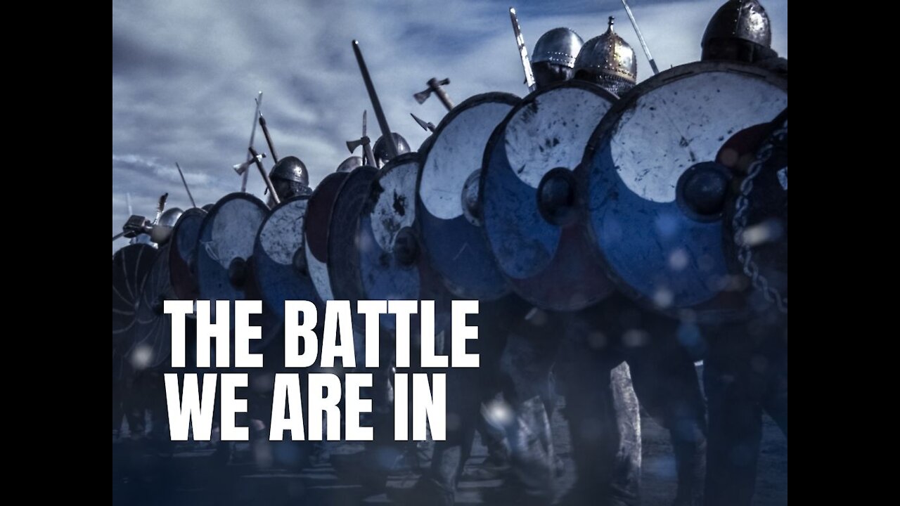 The Battle We Are In