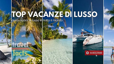 Le migliori idee per vacanze di lusso | Le migliori destinazioni di lusso | Travel video